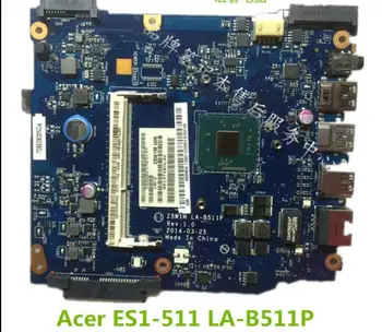 ES1-511 Prenosni računalnik z Matično ploščo LA-B511P Z5W1M Mainboard 100%testiran v celoti delo