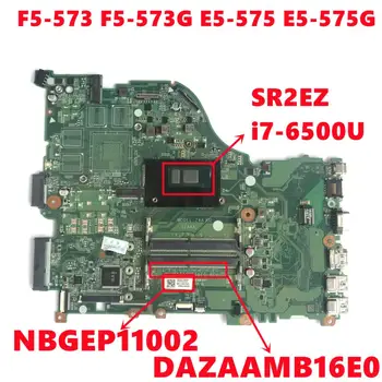 NBGEP11002 Za Acer Aspire F5-573 F5-573G E5-575 E5-575G Prenosni računalnik z Matično ploščo DAZAAMB16E0 Mainboard Z i7-6500U CPU Popolnoma Testirane