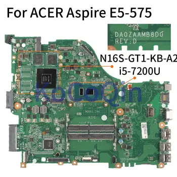Za ACER Aspire E5-575 E5-575G I5-7200U GT940M Prenosni računalnik z Matično ploščo DAZAAMB16E0 SR2ZU Zvezek Mainboard N16S-GT1-KB-A2 DDR4